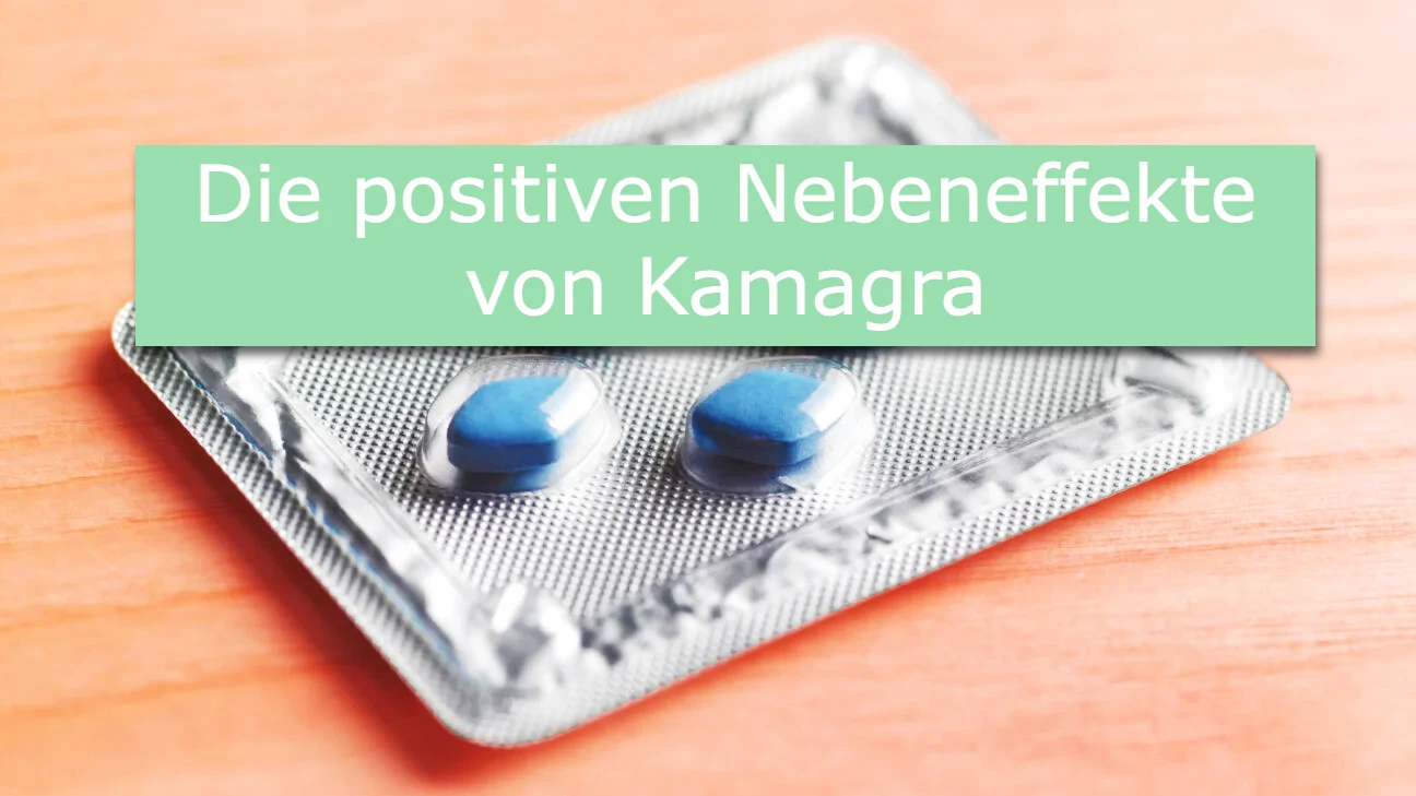 Die positiven Nebeneffekte von Kamagra