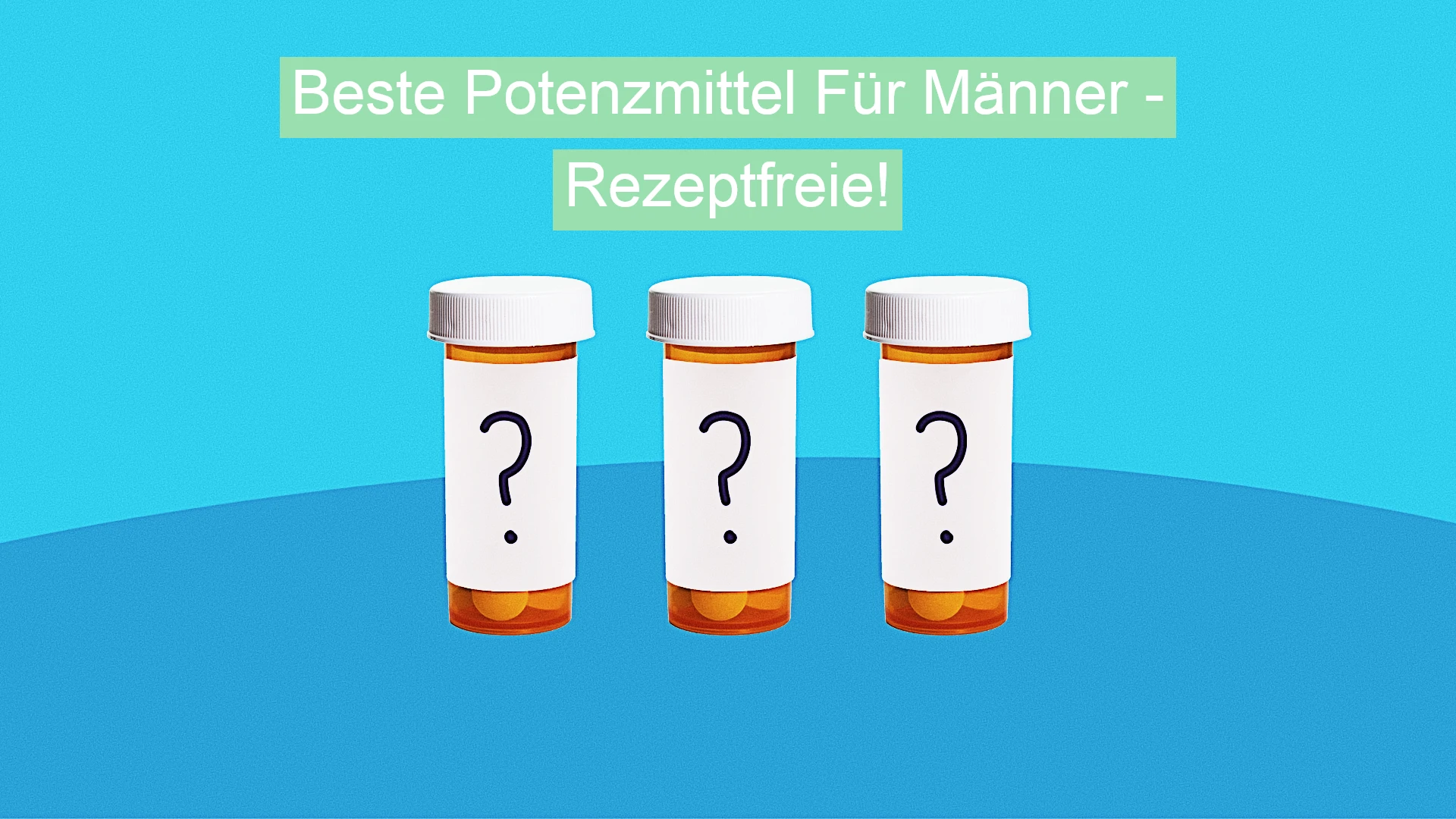 Beste Potenzmittel Für Männer - Rezeptfreie!