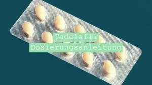 Tadalafil Dosierungsanleitung